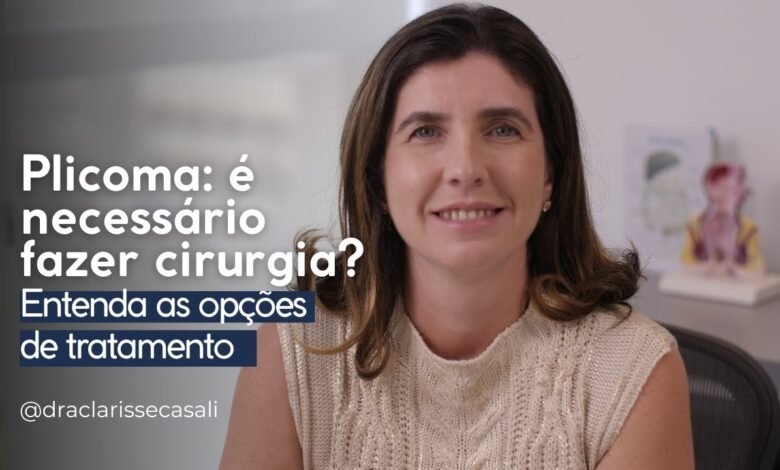 Plicoma: É necessário fazer cirurgia? Entenda as opções de tratamento